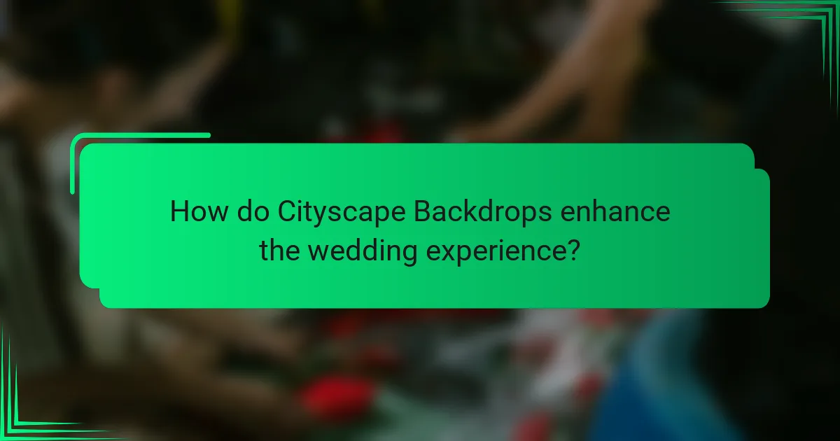 How do Cityscape Backdrops enhance the wedding experience?