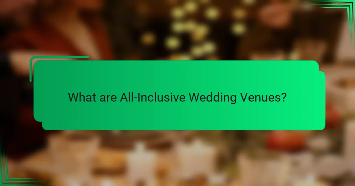 What are All-Inclusive Wedding Venues?
