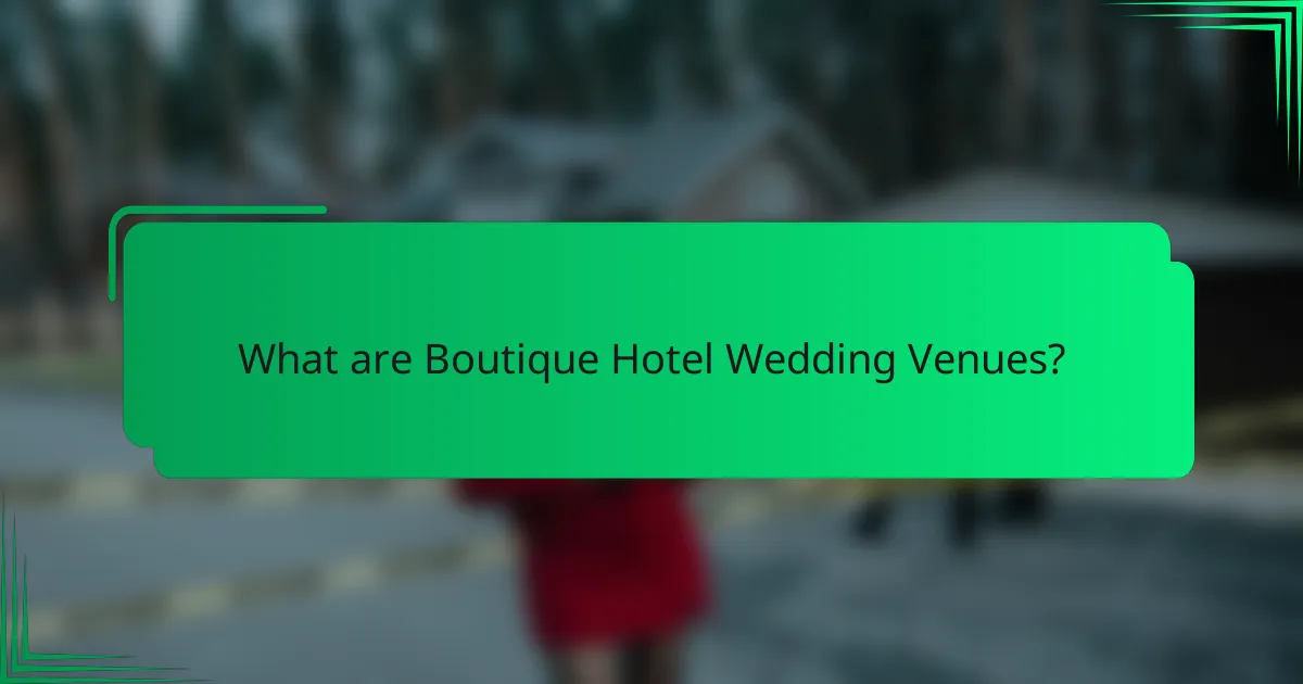 What are Boutique Hotel Wedding Venues?