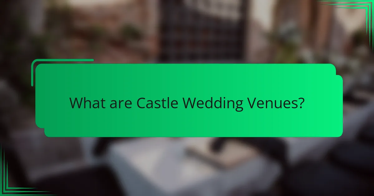 What are Castle Wedding Venues?