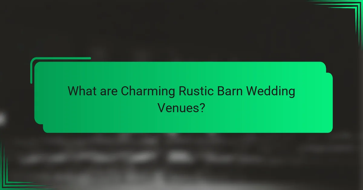 What are Charming Rustic Barn Wedding Venues?