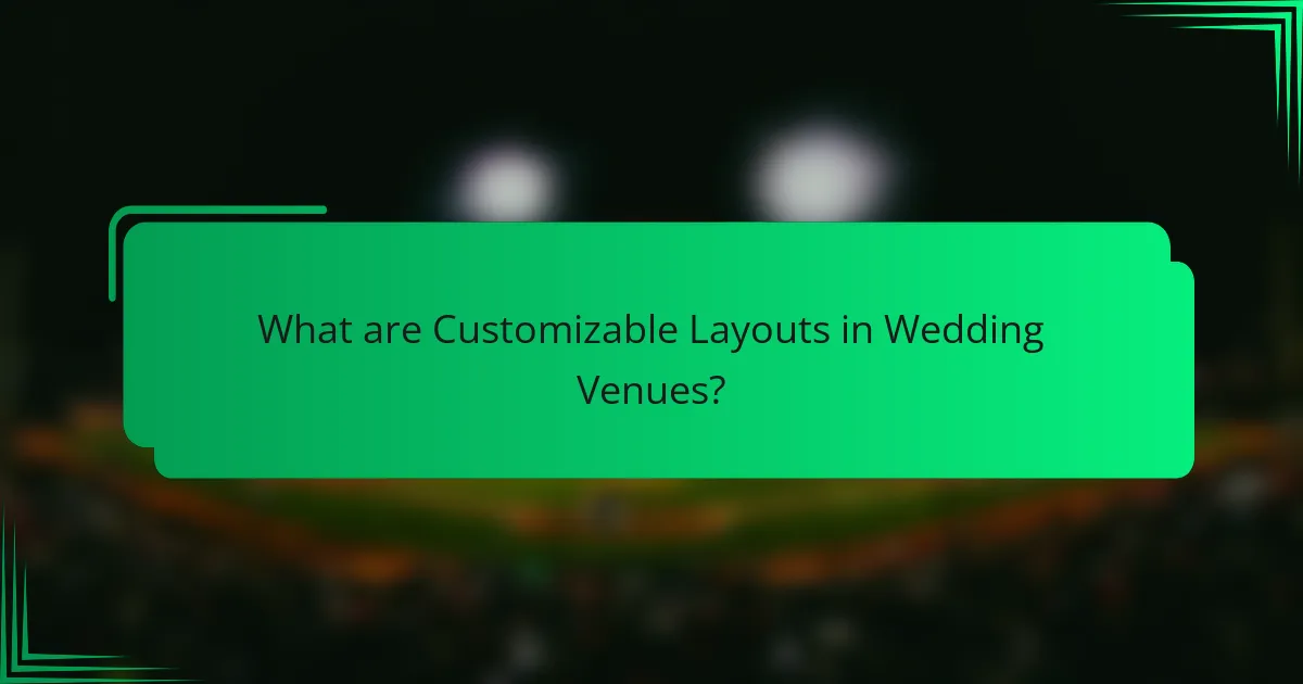 What are Customizable Layouts in Wedding Venues?