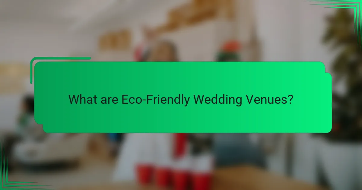 What are Eco-Friendly Wedding Venues?