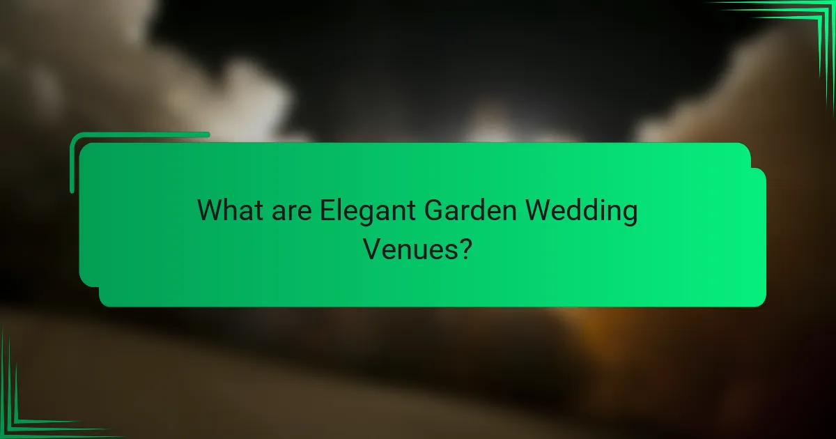 What are Elegant Garden Wedding Venues?