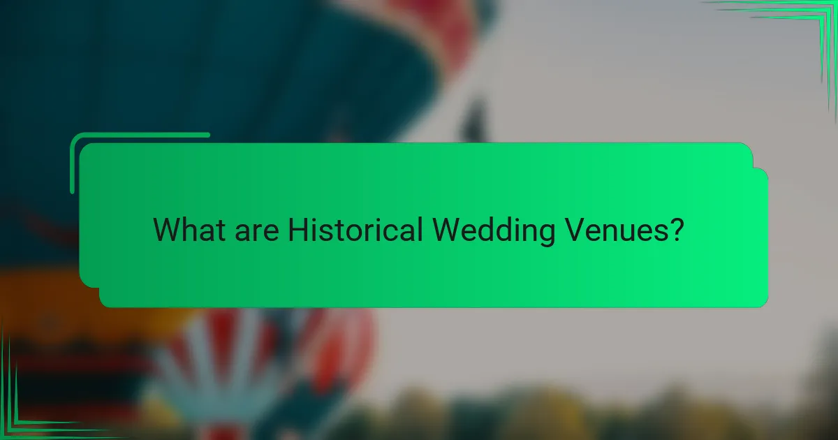 What are Historical Wedding Venues?