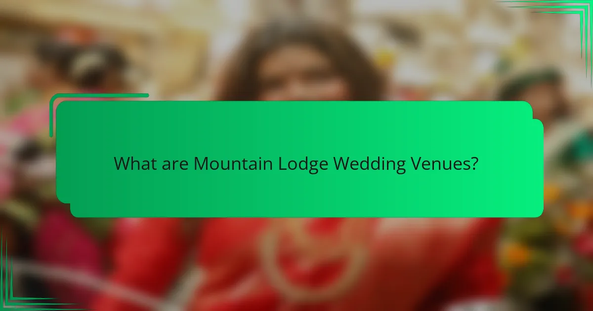What are Mountain Lodge Wedding Venues?