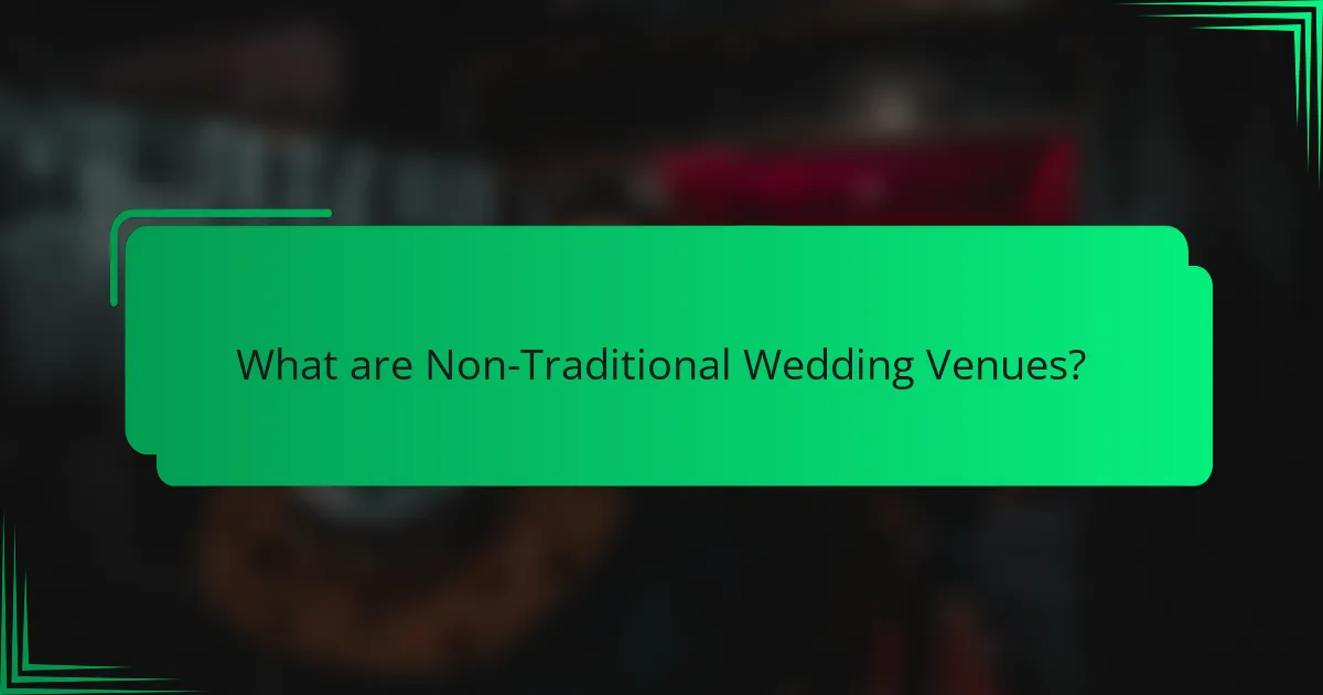 What are Non-Traditional Wedding Venues?