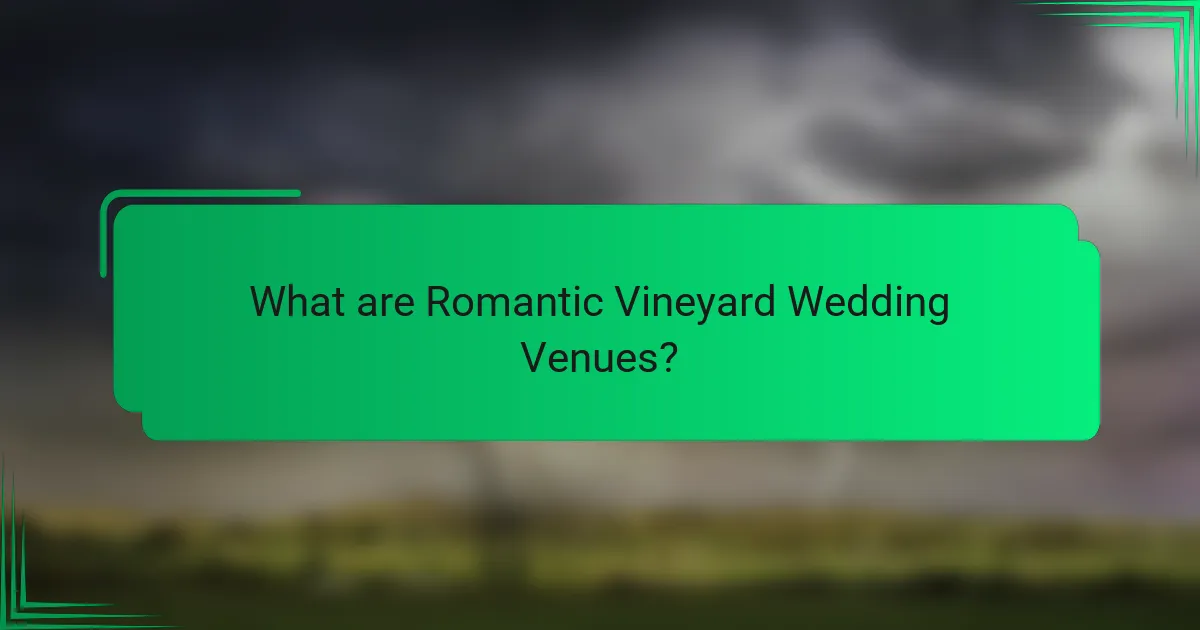 What are Romantic Vineyard Wedding Venues?