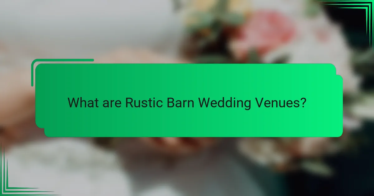 What are Rustic Barn Wedding Venues?