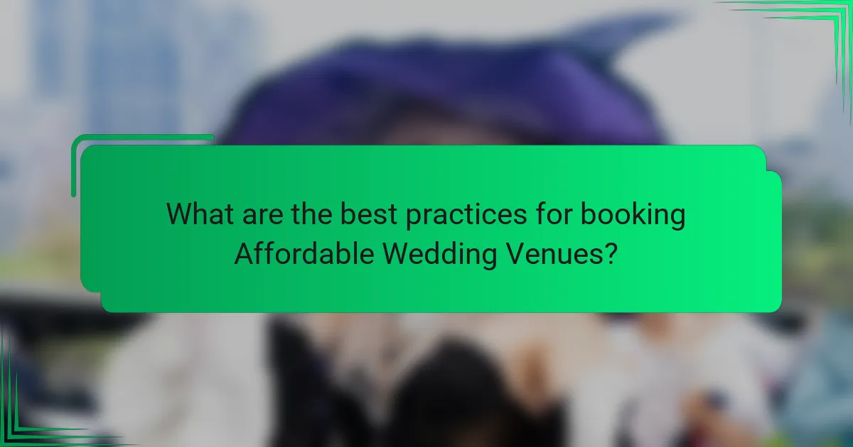 What are the best practices for booking Affordable Wedding Venues?