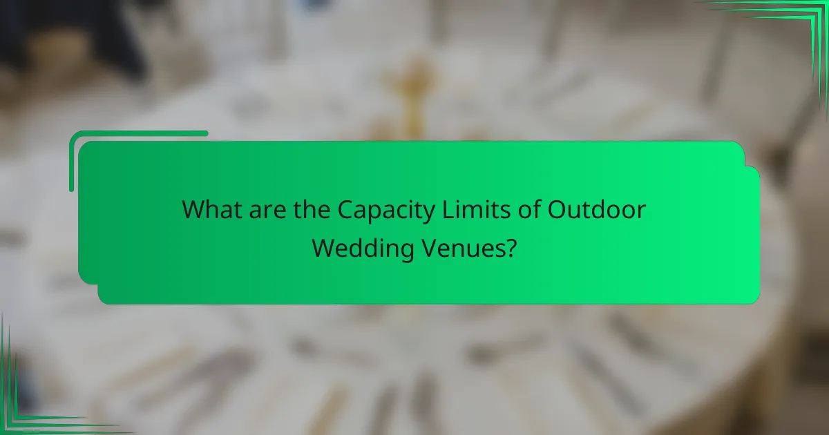 What are the Capacity Limits of Outdoor Wedding Venues?