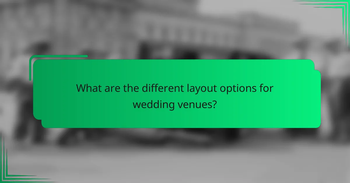 What are the different layout options for wedding venues?
