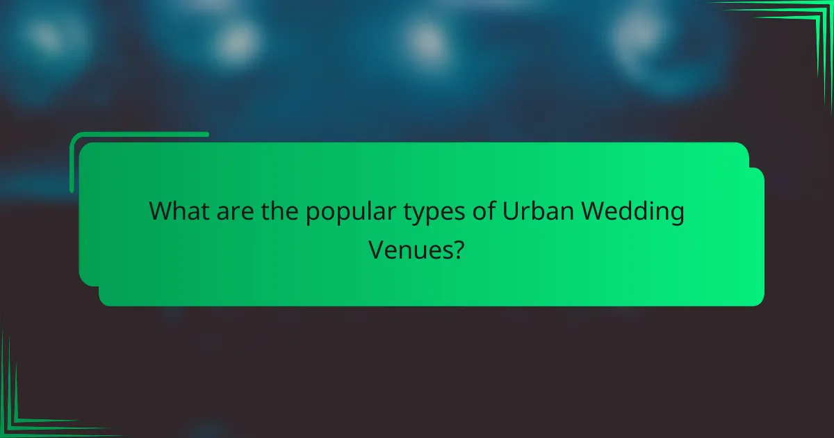 What are the popular types of Urban Wedding Venues?