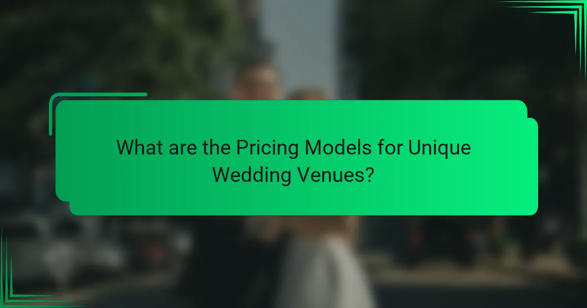 What are the Pricing Models for Unique Wedding Venues?