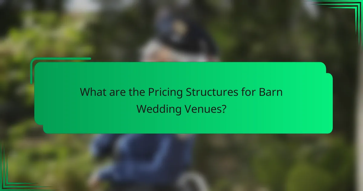 What are the Pricing Structures for Barn Wedding Venues?