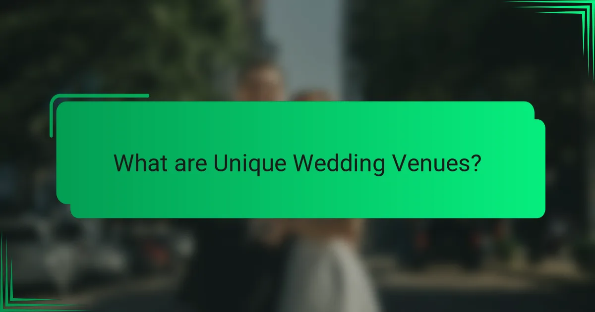 What are Unique Wedding Venues?