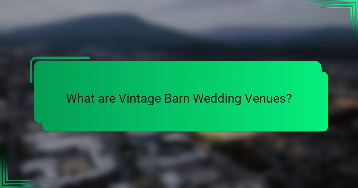What are Vintage Barn Wedding Venues?