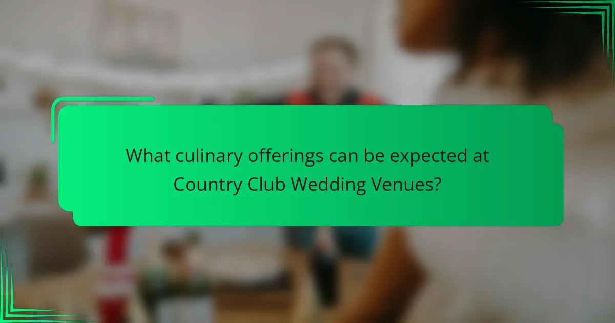 What culinary offerings can be expected at Country Club Wedding Venues?