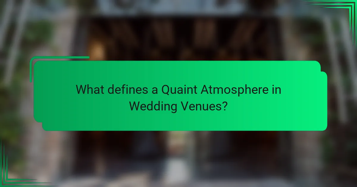 What defines a Quaint Atmosphere in Wedding Venues?