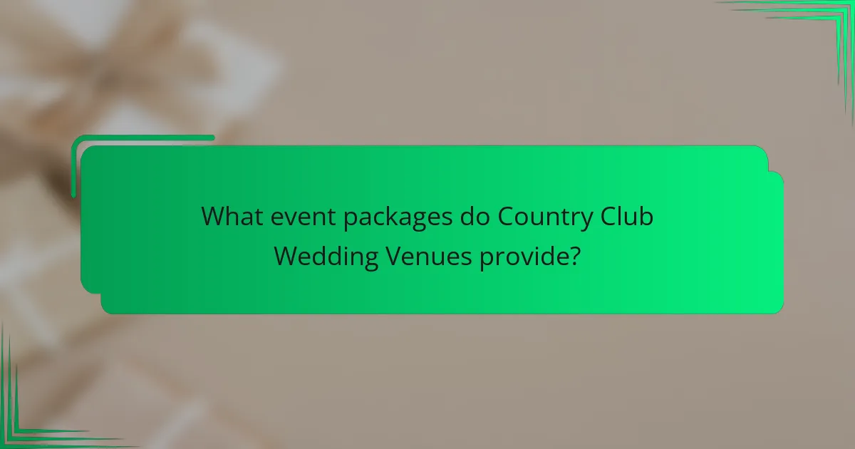 What event packages do Country Club Wedding Venues provide?