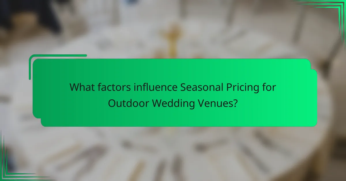 What factors influence Seasonal Pricing for Outdoor Wedding Venues?