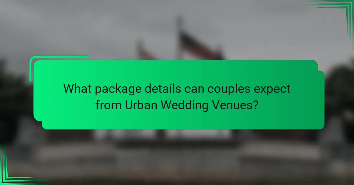 What package details can couples expect from Urban Wedding Venues?