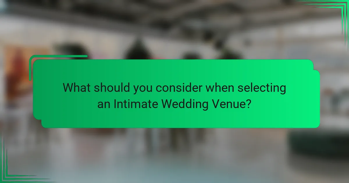 What should you consider when selecting an Intimate Wedding Venue?