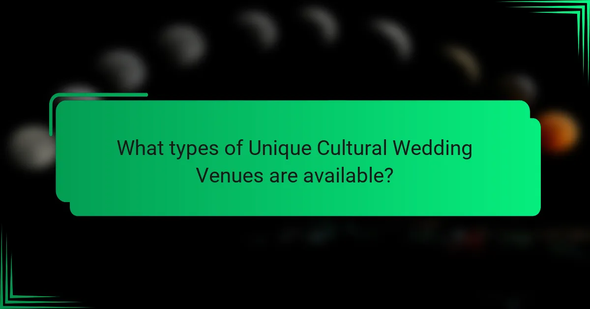 What types of Unique Cultural Wedding Venues are available?