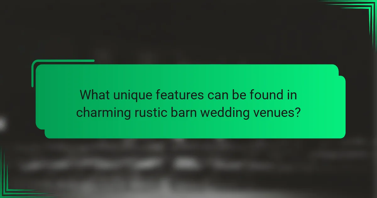 What unique features can be found in charming rustic barn wedding venues?