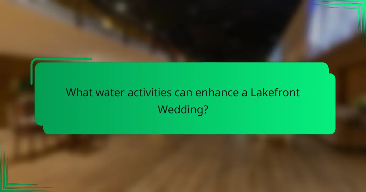 What water activities can enhance a Lakefront Wedding?
